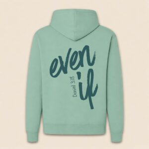 Even If - Premium Hoodie